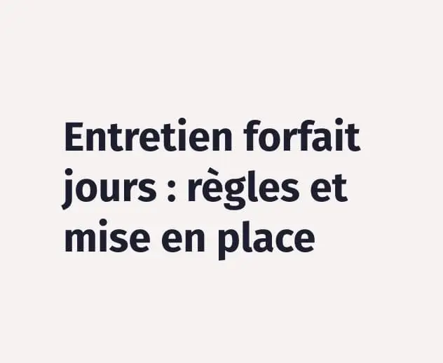 You are currently viewing Entretien annuel : Salariés au forfait jours