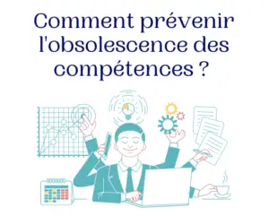 Lire la suite à propos de l’article Comment prévenir l’obsolescence des compétences ?